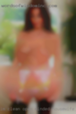 I'm Clean open-minded housewife sexy & respectful..